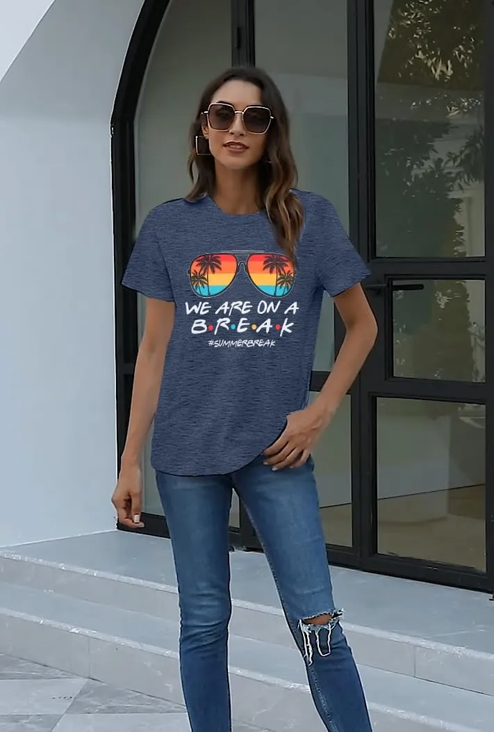Last Day of School Teacher Shirt: Women We are On A Break Teacher Shirt Summer Break Tshirt Teacher Holiday Life Tee Tops