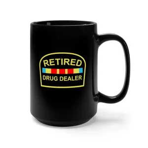 RETIRED DRUG DEALER Black Mug 15oz