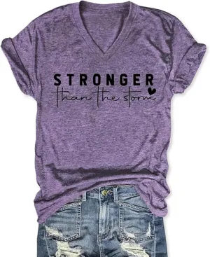 Stronger Than The Storm V Neck Short Sleeve Top Inspirational Positive Quotes Graphic Shirt