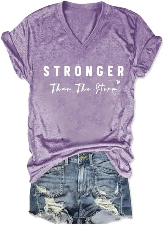 Stronger Than The Storm V Neck Short Sleeve Top Inspirational Positive Quotes Graphic Shirt