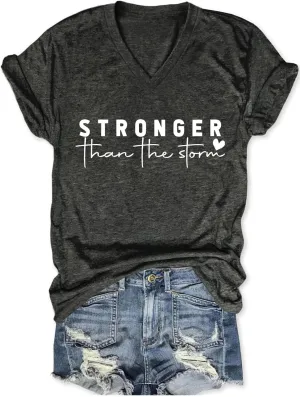 Stronger Than The Storm V Neck Short Sleeve Top Inspirational Positive Quotes Graphic Shirt